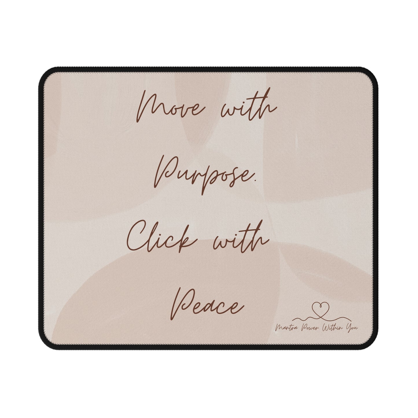 'Move with Purpose, Click with Peace' Mouse Pad