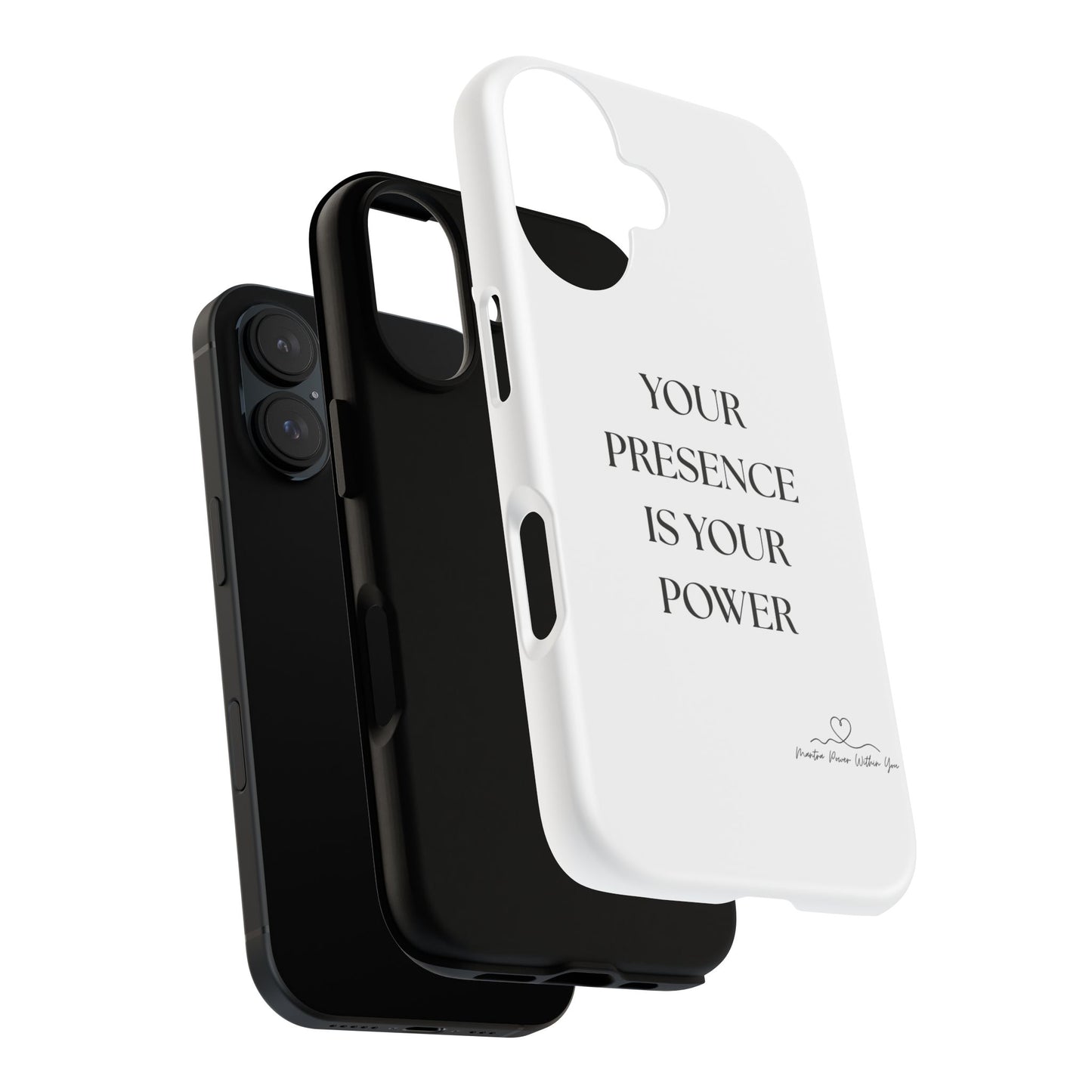 'Your Presence Is Your Power' - Empowering Phone Case