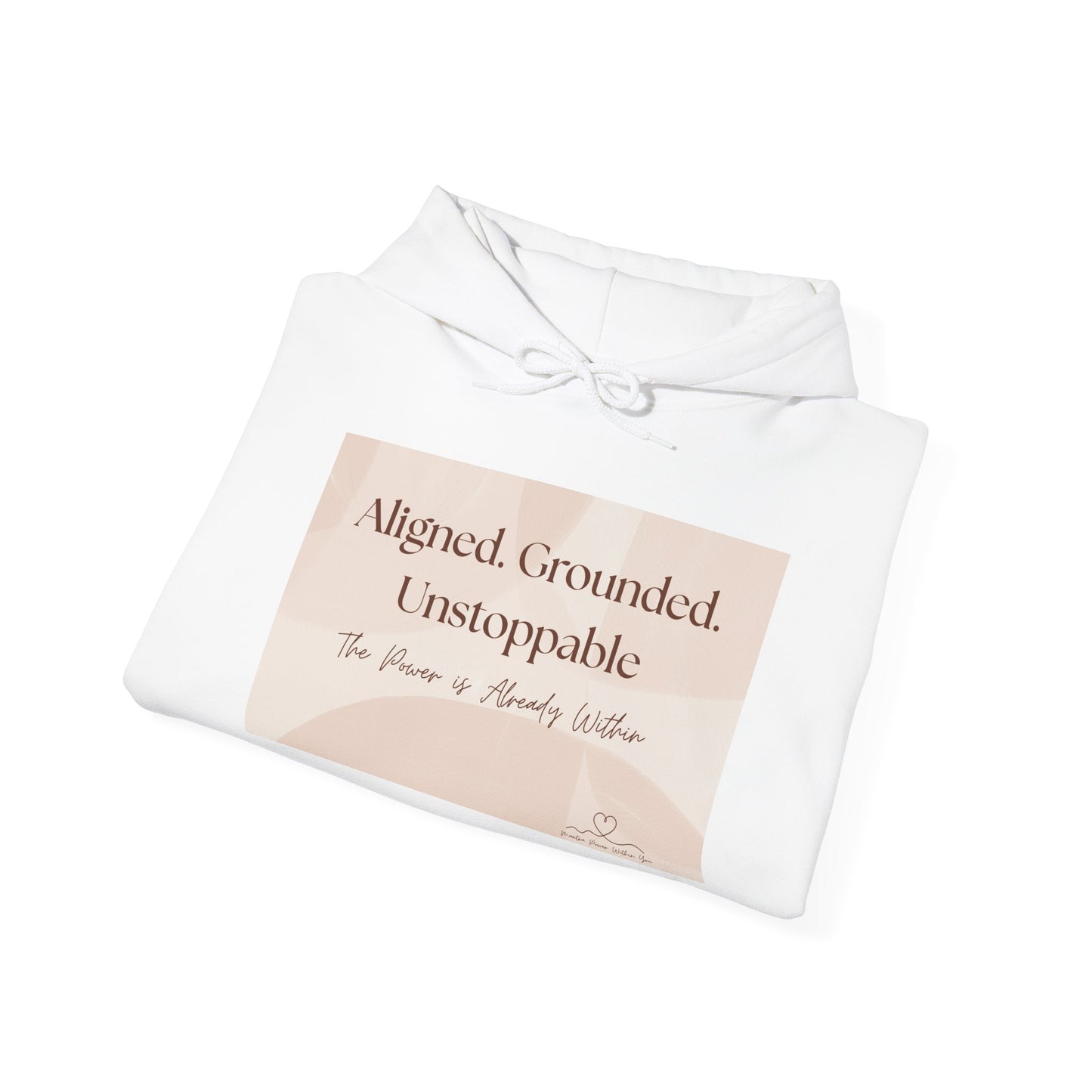 Inspirational Unisex Hoodie - Aligned. Grounded. Unstoppable.