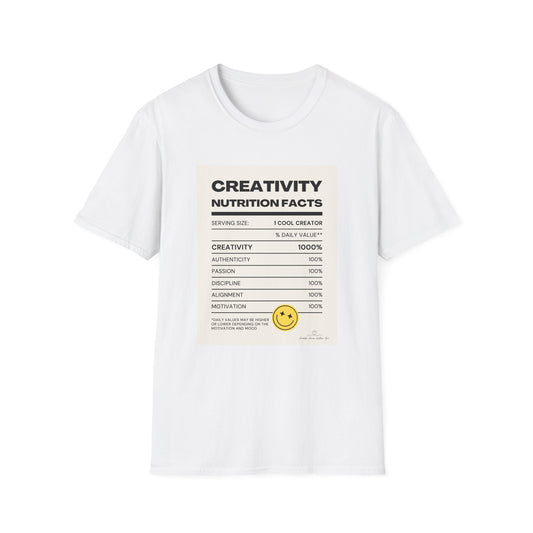 Creative Nutrition Facts T-Shirt, Inspirational Tee for Creatives, Motivation Shirt, Gift for Artists, Unisex Softstyle Tee