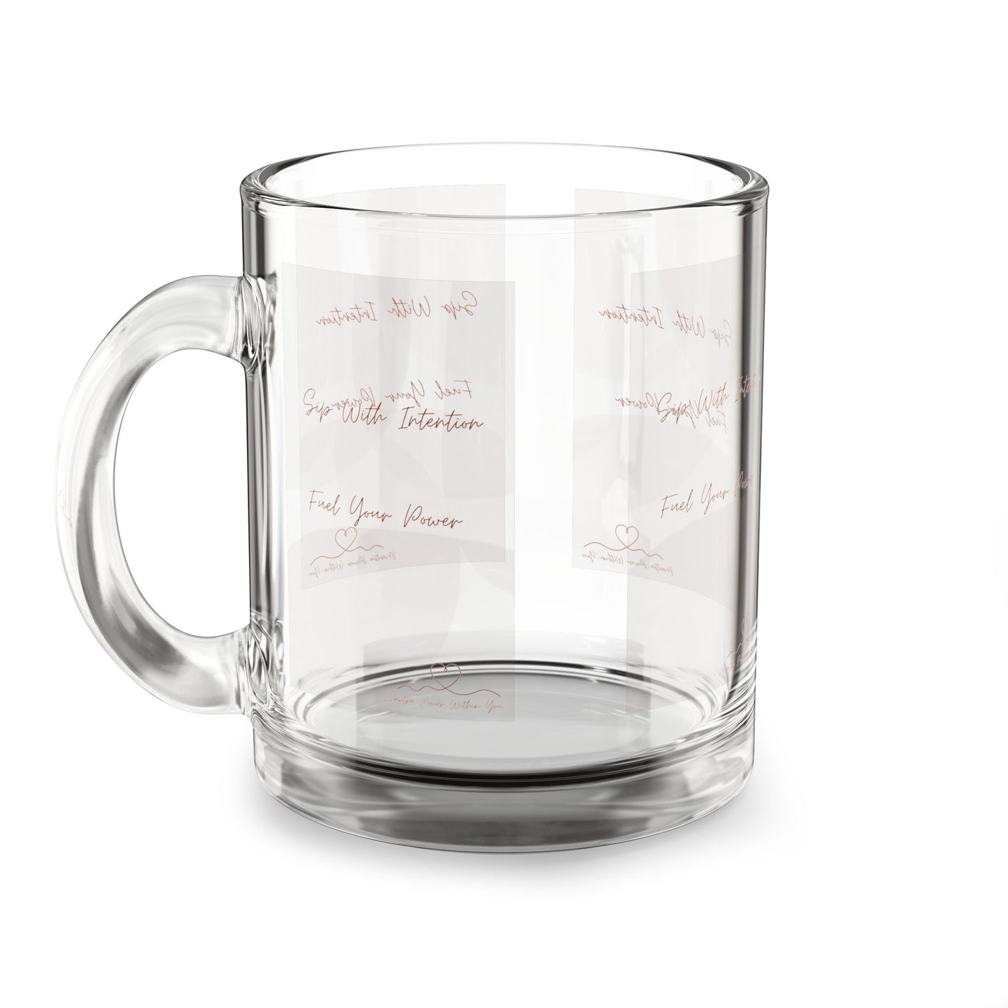 Inspirational Glass Mug - 10oz - Sip With Intention, Feel Your Power