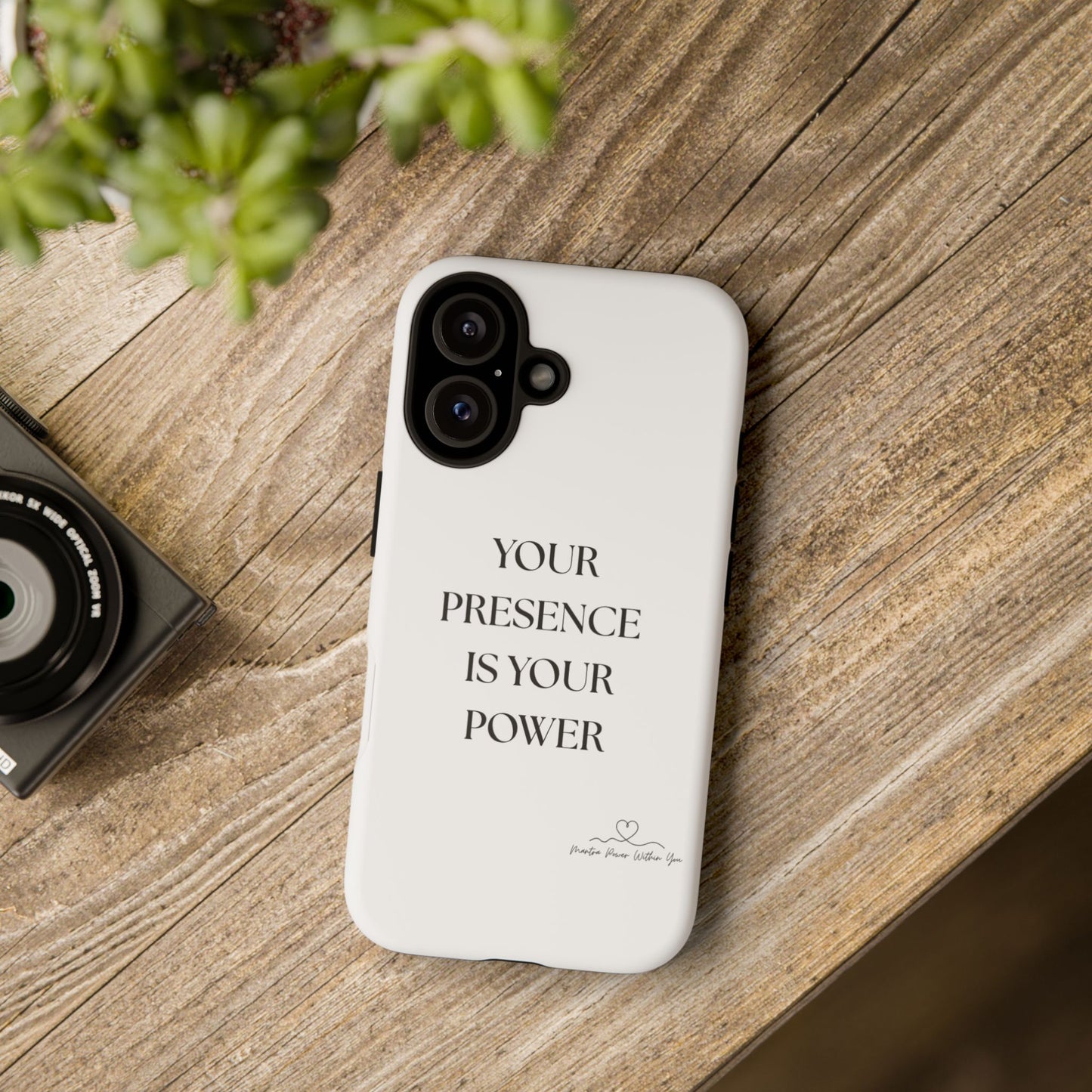 'Your Presence Is Your Power' - Empowering Phone Case