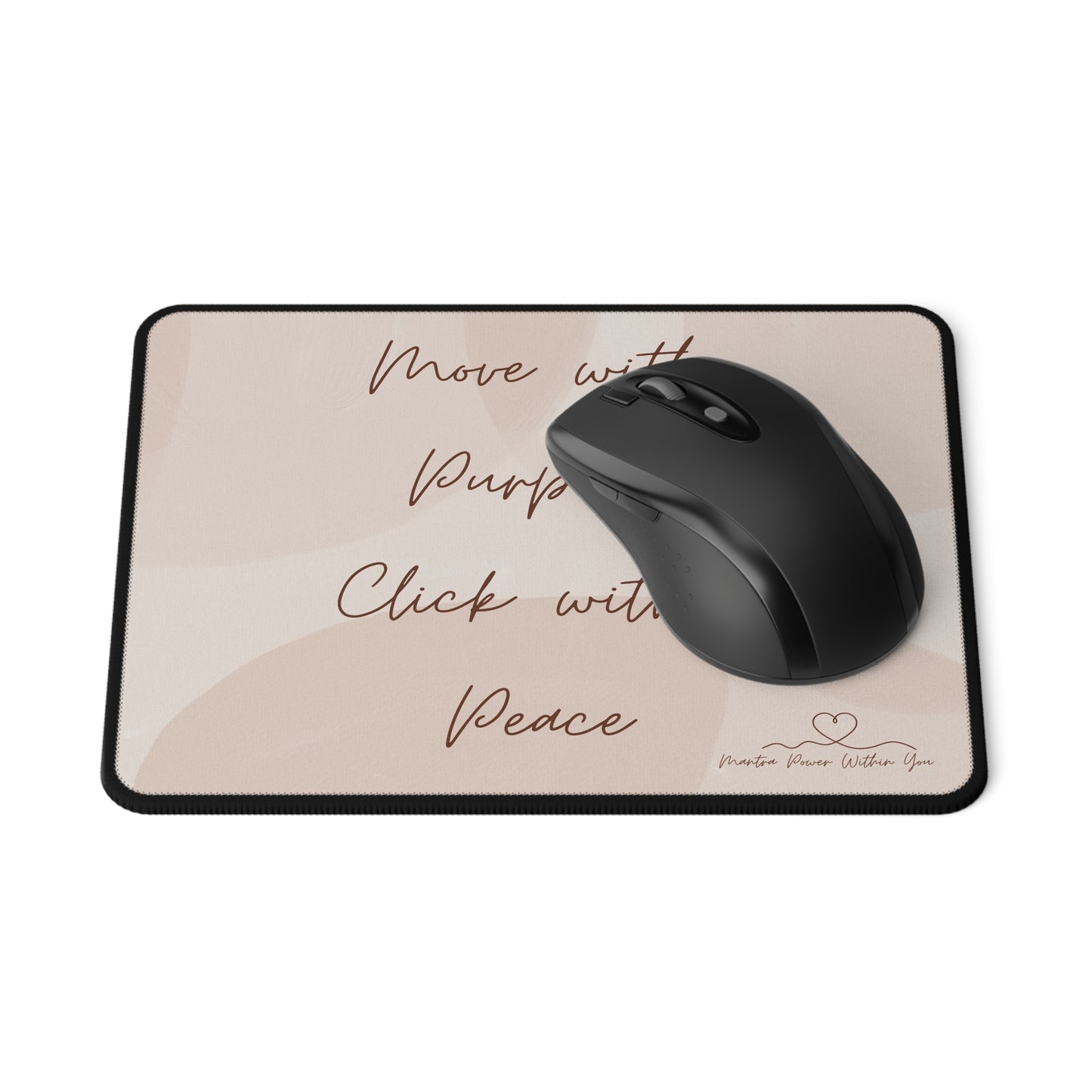 'Move with Purpose, Click with Peace' Mouse Pad